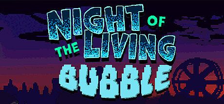 Night of the Living Bubble