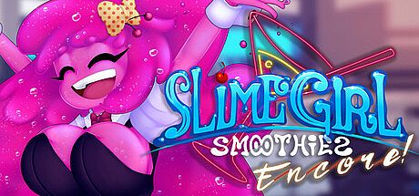 Slime Girl Smoothies Encore!
