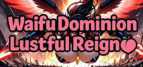 Waifu Dominion: Lustful Reign