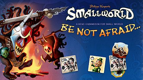 Small World - Be not Afraid... DLC
