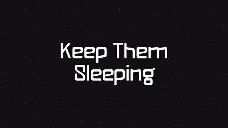 Keep Them Sleeping Game