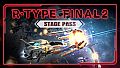 R-Type Final 2 PC: Stage Pass