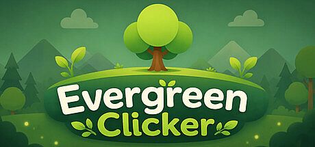 Evergreen Clicker