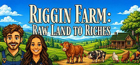 Riggin Farm: Raw Land to Riches Game
