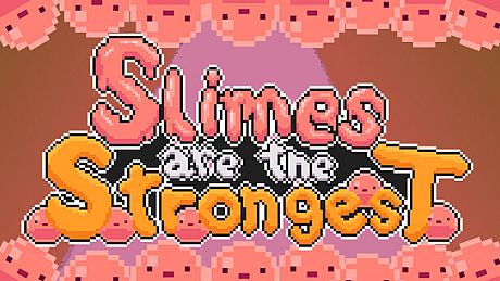 Slimes are the Strongest Game