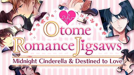 Otome Romance Jigsaws - Midnight Cinderella & Destined to Love Game