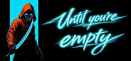 Until You're Empty Game