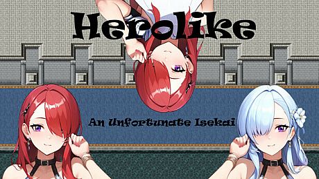 Herolike; An Unfortunate Isekai