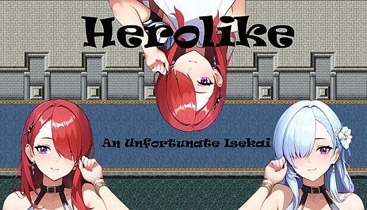 Herolike; An Unfortunate Isekai