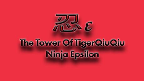 The Tower Of TigerQiuQiu Ninja Epsilon DLC