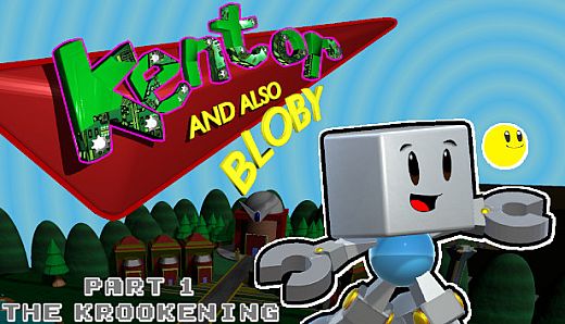 Kentor and also Bloby in: Part 1 - The Krookening