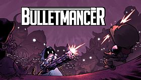 Bulletmancer