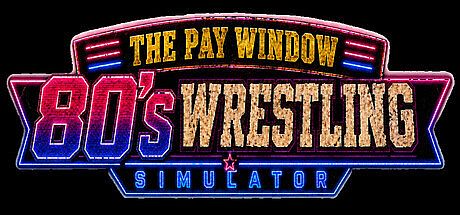 The Pay Window: 80s Wrestling Simulator Game