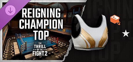 The Thrill Of The Fight 2 - Reigning Champion Top DLC