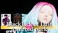 Blackjack Of Lust - Android pack