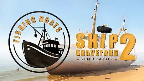 Ship Graveyard Simulator 2 - Fishing Boats DLC