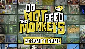 Do Not Feed the Monkeys: Steamity Game