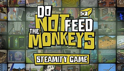 Do Not Feed the Monkeys: Steamity Game
