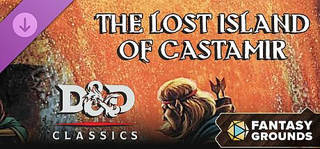Fantasy Grounds - D&D Classics: The Lost Island of Castanamir DLC