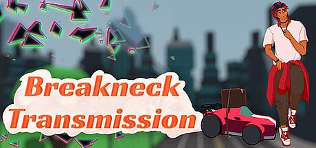 Breakneck Transmission