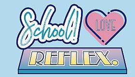 School ! Love ☆ Reflex