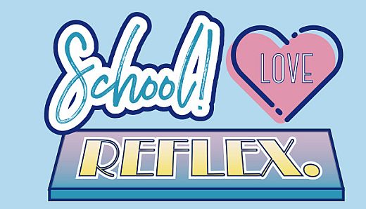 School ! Love ☆ Reflex