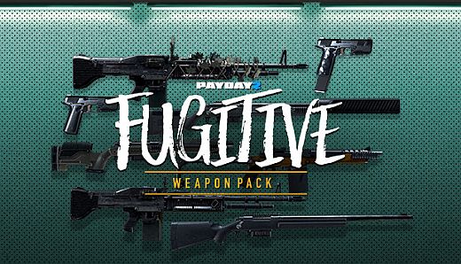 PAYDAY 2: Fugitive Weapon Pack