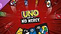 UNO SHOW'EM NO MERCY!