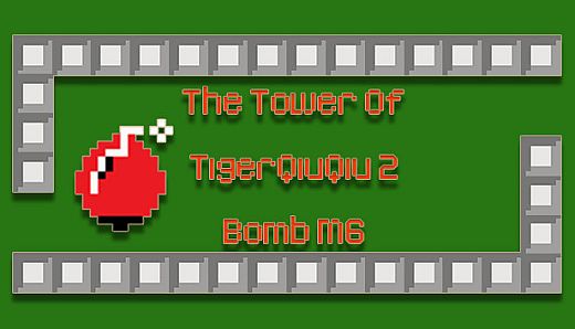 The Tower Of TigerQiuQiu 2 Bomb M6