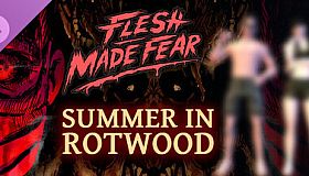 Flesh Made Fear: Summer in Rotwood