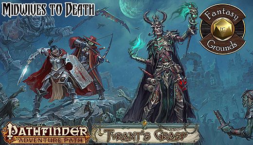 Fantasy Grounds - Pathfinder RPG - The Tyrant's Grasp AP 6: Midwives to Death (PFRPG)