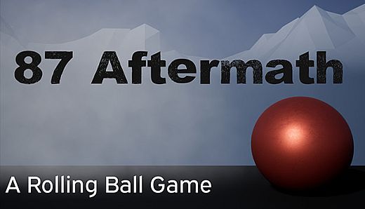87 Aftermath: A Rolling Ball Game
