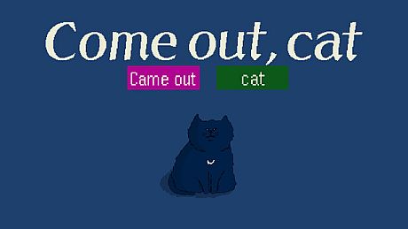 Come out, cat Game