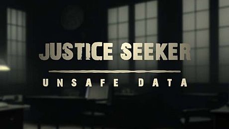 Justice Seeker: Unsafe Data Game