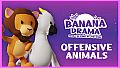 Banana Drama - Strong Offense Animals Pack