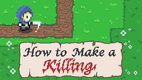 How To Make A Killing Game
