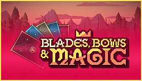 Blades, Bows and Magic