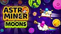 Astro Miner: Moons DLC