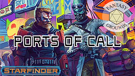 Fantasy Grounds - Starfinder RPG - Ports of Call DLC