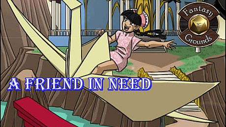 Fantasy Grounds - A Friend in Need (5E) DLC