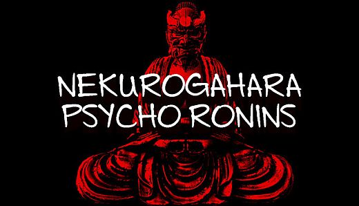 Nekurogahara: Psycho Ronins