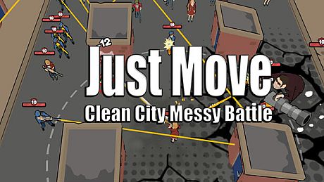 Just Move:Clean City Messy Battle Game