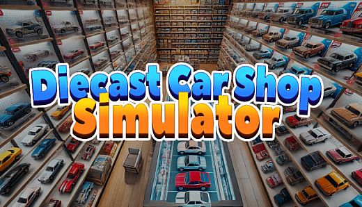 Diecast Car Shop Simulator
