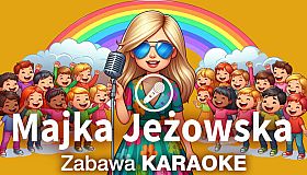 Zabawa Karaoke - Majka Jeżowska
