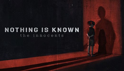 Nothing is Known - the innocents