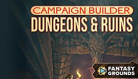 Fantasy Grounds - Campaign Builder: Dungeons & Ruins