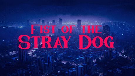 Fist of the Stray Dog Game