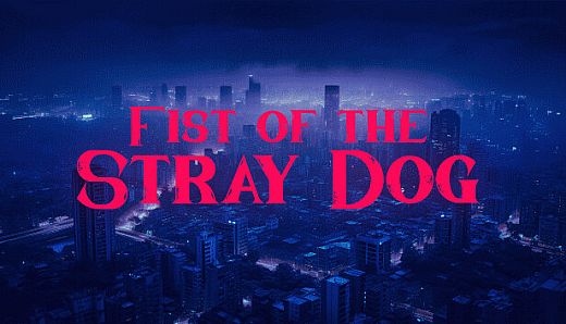 Fist of the Stray Dog