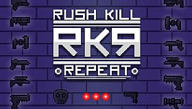 RKR - Rush Kill Repeat
