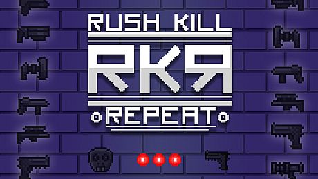 RKR - Rush Kill Repeat Game